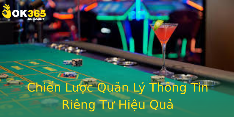 Chiến Lược Quản Lý Thông Tin Riêng Tư Hiệu Quả Chiến Lược Quản Lý Thông Tin Riêng Tư Hiệu Quả