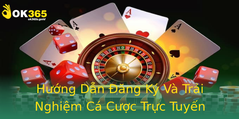 Hướng Dẫn Đăng Ký Và Trải Nghiệm Cá Cược Trực Tuyến Hướng Dẫn Đăng Ký Và Trải Nghiệm Cá Cược Trực Tuyến
