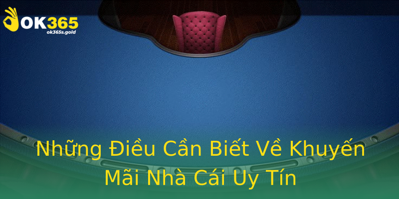 Những Điều Cần Biết Về Khuyến Mãi Nhà Cái Uy Tín Những Điều Cần Biết Về Khuyến Mãi Nhà Cái Uy Tín